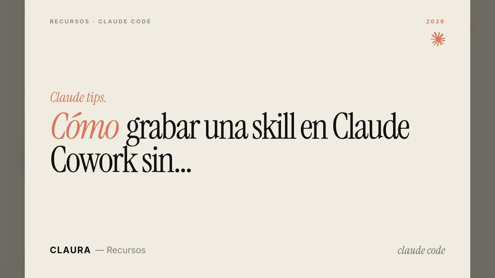 Cómo grabar una skill en Claude Cowork sin escribir código