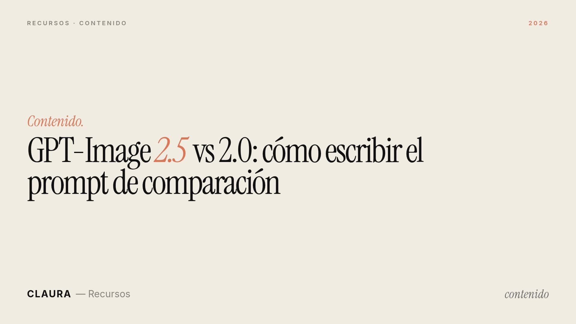 GPT-Image 2.5 vs 2.0: cómo escribir el prompt de comparación