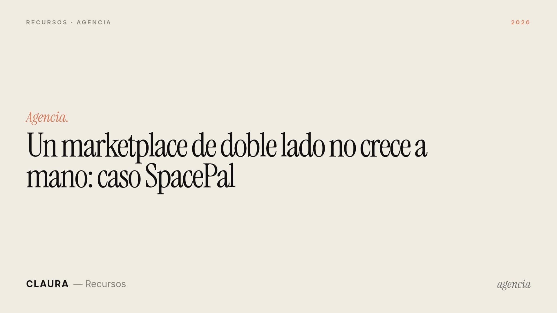 Un marketplace de doble lado no crece a mano: caso SpacePal