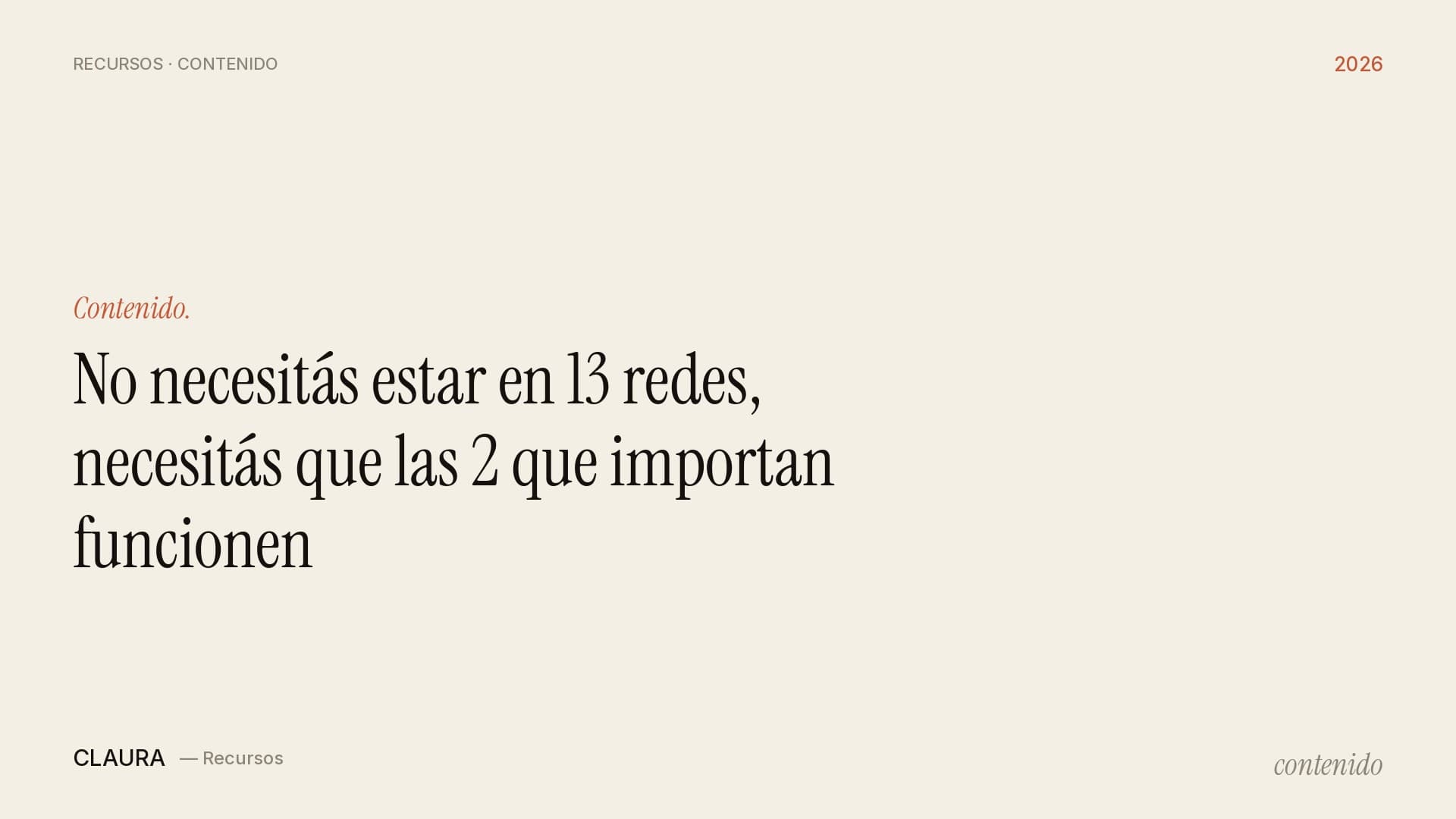 No necesitás estar en 13 redes: necesitás que 2 funcionen bien