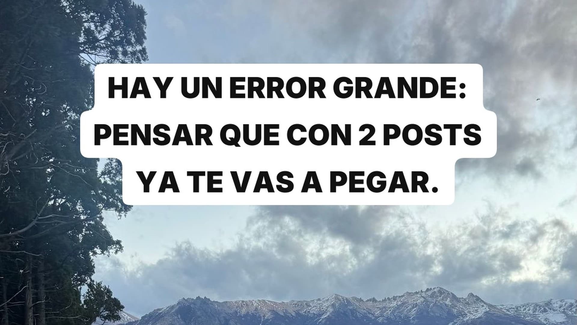 El error de pensar que con 2 posts ya te vas a pegar