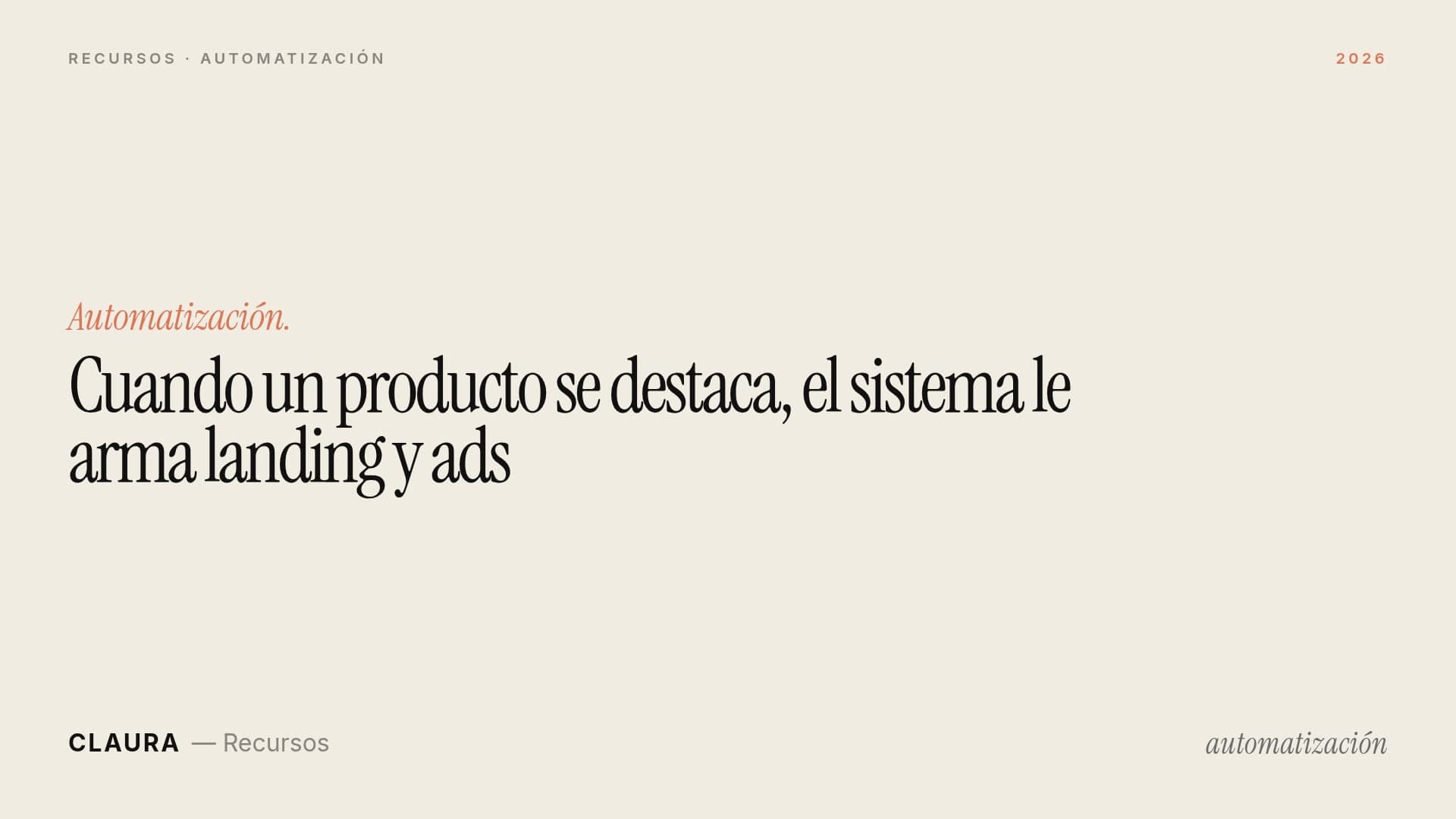 Cuando un producto se destaca, el sistema le arma landing y ads