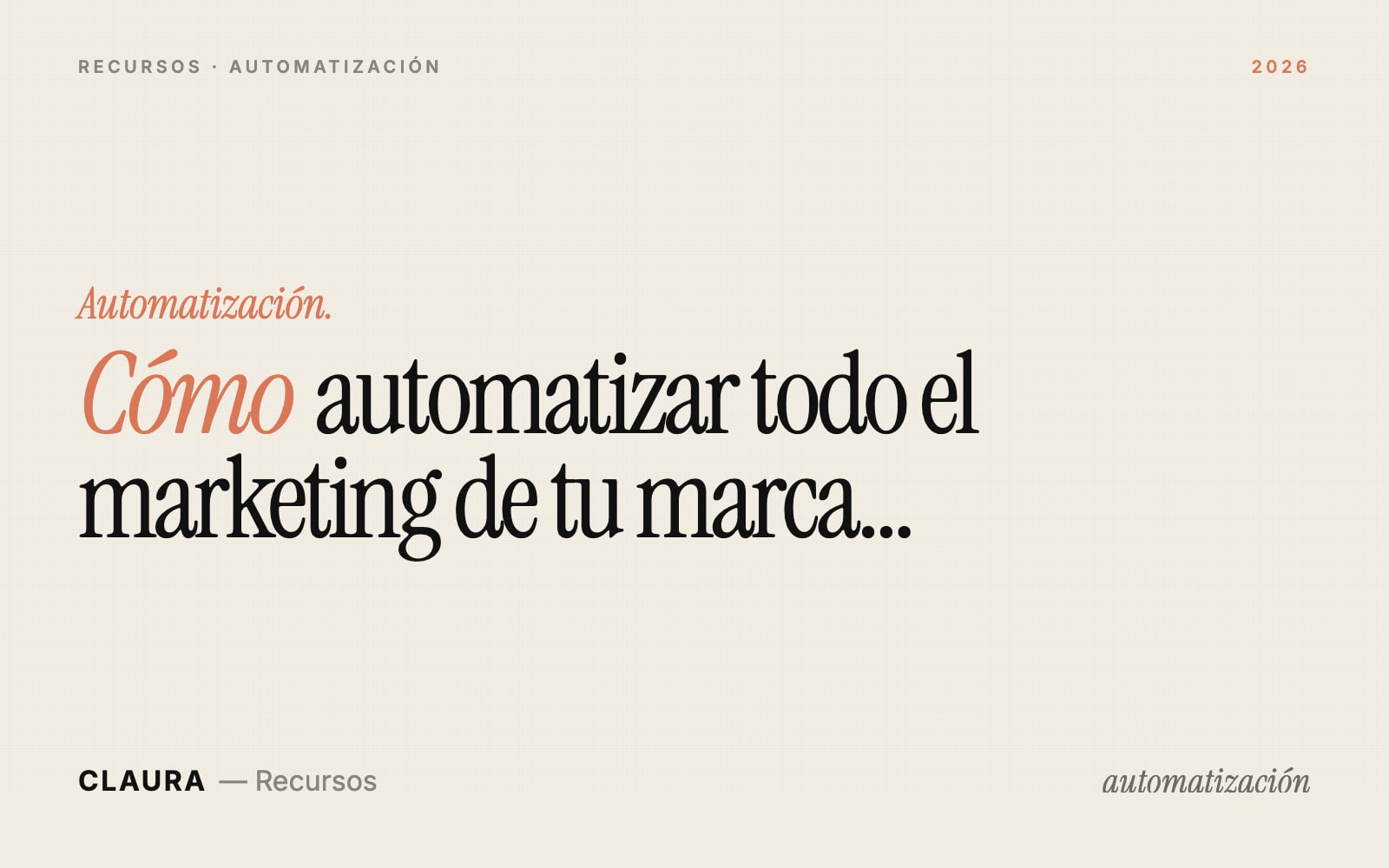 Cómo automatizar todo el marketing de tu marca con IA en 2026